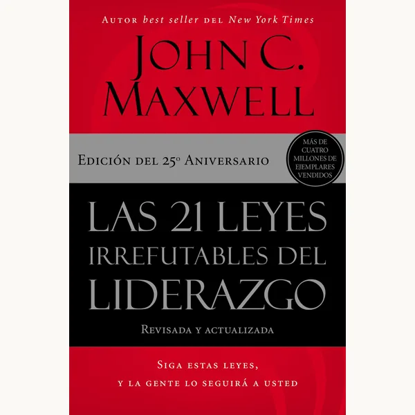 21 Leyes Irrefutables Del Liderazgo 25 Aniversario