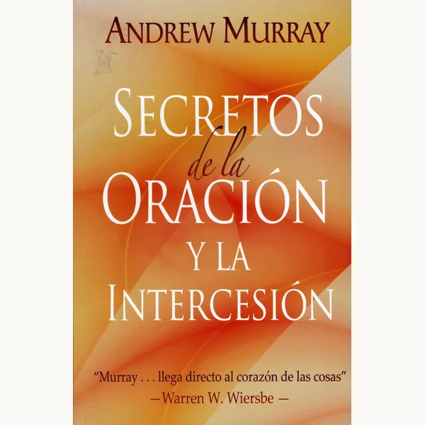 Secretos De La Oracion Y La Intercesion