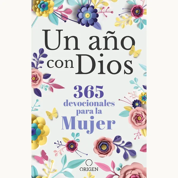 Un Año Con Dios 365 Devocionales Para La Mujer